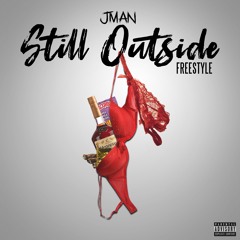 Jman - "Still Outside Freestyle" (Official Audio - SMS Exclusive)