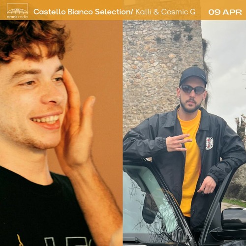 Castello Bianco Selection - Kalli & Cosmic G (09.04.22)