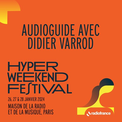 Hyper Weekend Festival 2024 : l'audioguide avec Didier Varrod