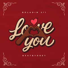 Love You - Boladin 211 (BeatByDrey)