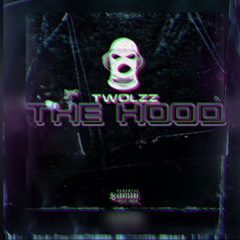 TwoLzz - The Hood