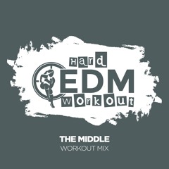Hard EDM Workout - The Middle (Workout Mix Edit 140 Bpm)