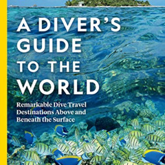 Read KINDLE 📗 National Geographic A Diver's Guide to the World: Remarkable Dive Trav