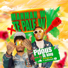MANMANW TE PALE W pdous ft dj king