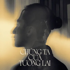 Chúng ta của tương lai - GostTeam
