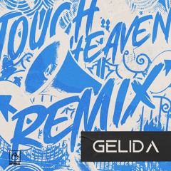 Touch Heaven (Gelida Official Remix)