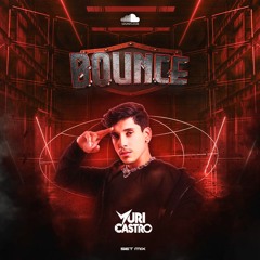 BOUNCE -  YURI CASTRO BDAY SET MIX