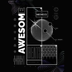 Awesome Beats Podcast With NØCHØICE | Episode 21
