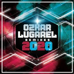 Ozkar Lugarel - Remixes 2020 (Circuit Sounds)