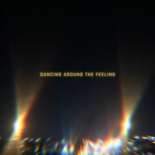 Dancing Around The Feeling