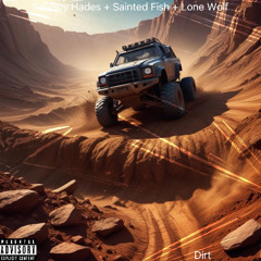 Dirt (Freestyle)—Ft. Sainted Fish + Lone Wolf