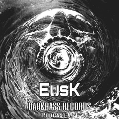 Darkbass Podcast #43 By EusK
