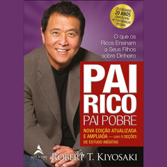 AudioBook _ Pai Rico Pai Pobre - Completo