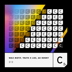 Wax Motif, Truth x Lies, AK Renney - 212