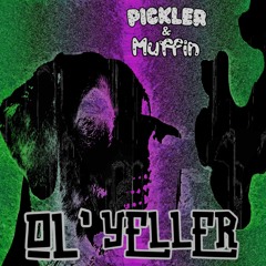 Pickler & Muffin - Ol' Yeller