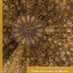 [READ] EBOOK 💛 From Granada to Berlin: The Albhambra Cupola (Connecting Art Historie