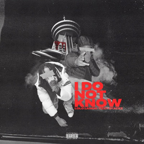 Lolo Lanski - I Do Not Know Ft. Tizzy Stackz