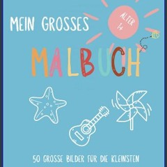 [PDF] eBOOK Read ✨ Mein grosses Malbuch: 50 grosse Ausmalbilder für die Kleinsten ¦ Perfekt zum Au