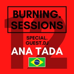 #12 - SPECIAL GUEST DJ - BURNING HOUSE SESSIONS - HOUSE/GROOVE/JACKIN/FUNKY MIXTAPE - BY ANA TADA