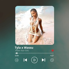 Tyla X Wassu - Water (Rye Edit)