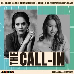 ARRAY's The Call-In with Agam Darshi and Sujata Day