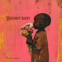 Nina Simone - Brown Baby (Nizar remix)