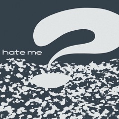 hate me? (joshwa)