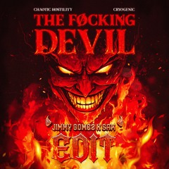 CHAOTIC HOSTILITY x CRYOGENIC - THE FØCKING DEVIL (JIMMYGOMEZ x SAW EDIT) [FREE DL]