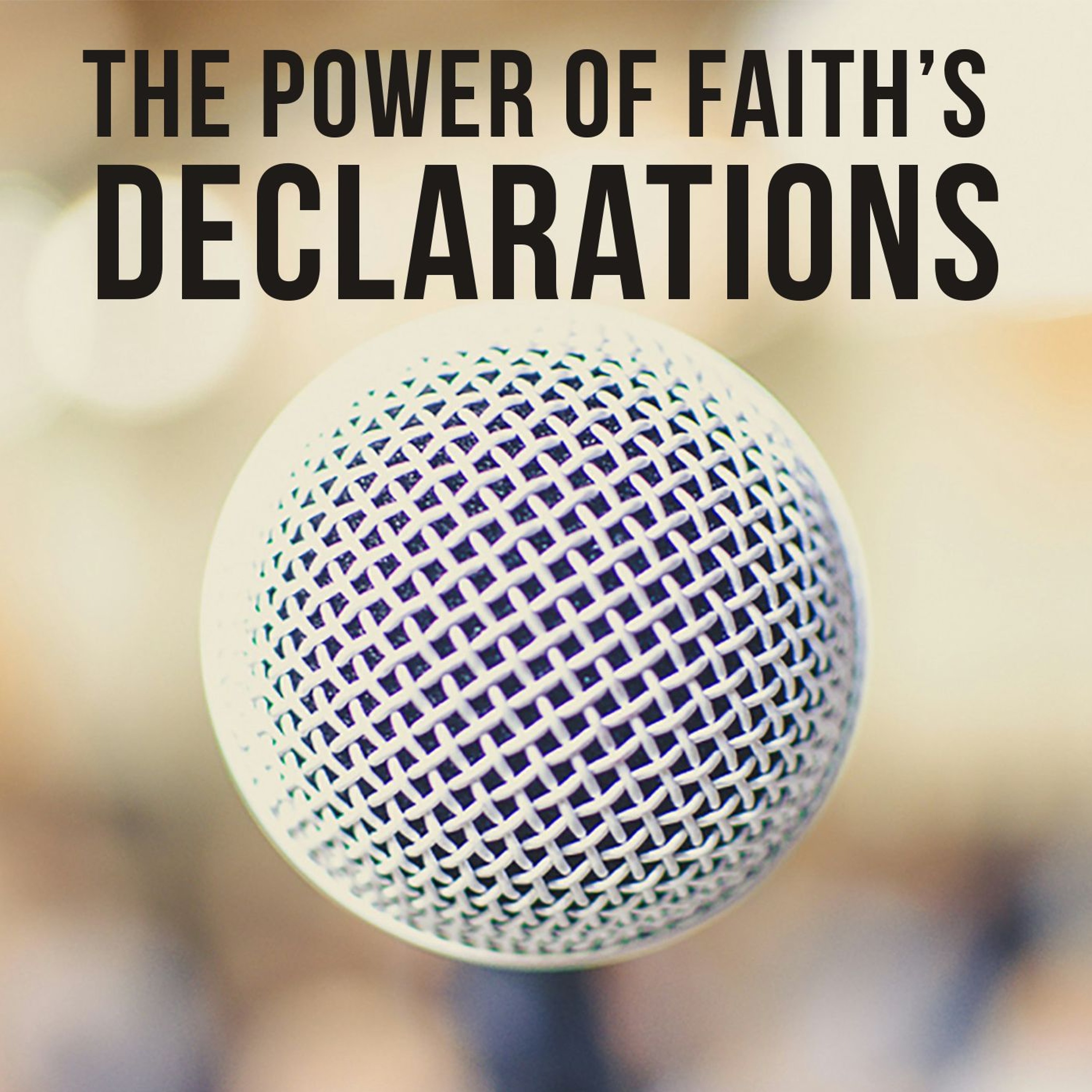 The Power of Faith's Declarations - Part 1 episode artwork