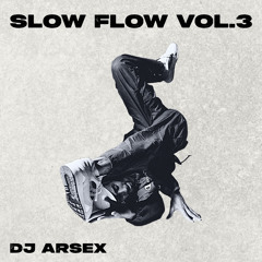 DJ ARSX - SLOW FLOW VOL.3