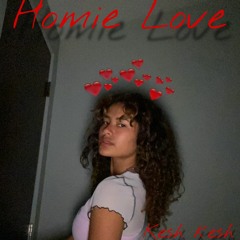 Homie Love - Kesh Kesh