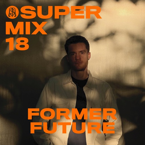 Stream SUPERMIX 18 - Former Future by Supermelodie | Listen online for ...