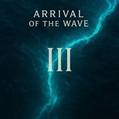 arrival of the wave (extended version)