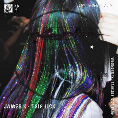 james K - Trip Lick - NTS September 2025