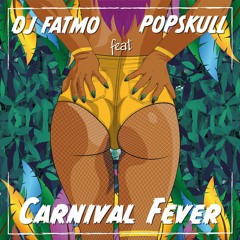 Dj Fatmo Feat Popskull - Carnival Fever