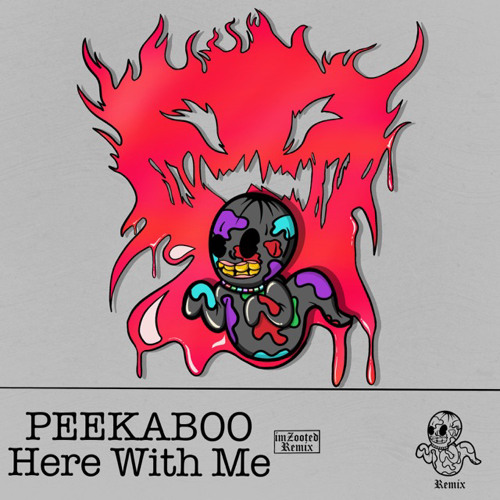 PEEKABOO - Here With Me (imZooted Remix)