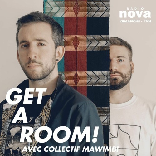 Stream « Get a room! sur le TrAnSmEtTeUr » (Radio Nova), épisode 57 avec le  collectif Mawimbi by Mawimbi | Listen online for free on SoundCloud