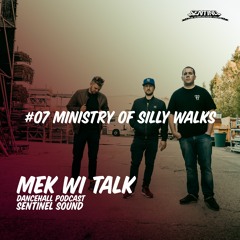 Sentinel Sound - Mek Wi Talk Podcast #7 Ministry of Silly Walks