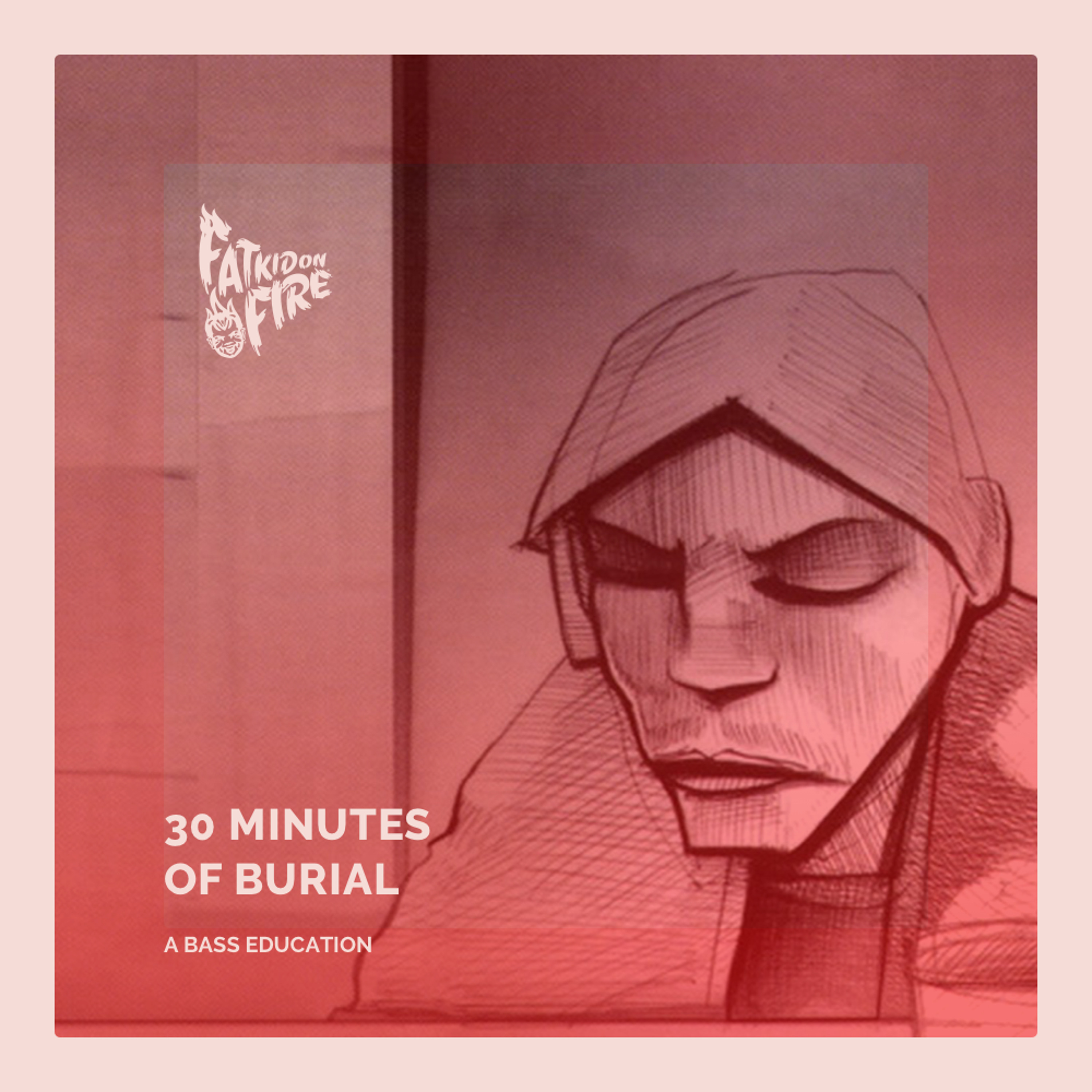 30 minutes of Bass Education #30 - Burial episode artwork