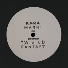 Kara Marni - Twisted Fantasy (Prod by Champion x Sticky x The Invisible Men)