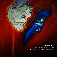 KAS:ST - Hell On Earth (Sixth Tone Remix)