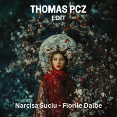 Narcisa Suciu - Florile Dalbe (Thomas Pcz Edit)