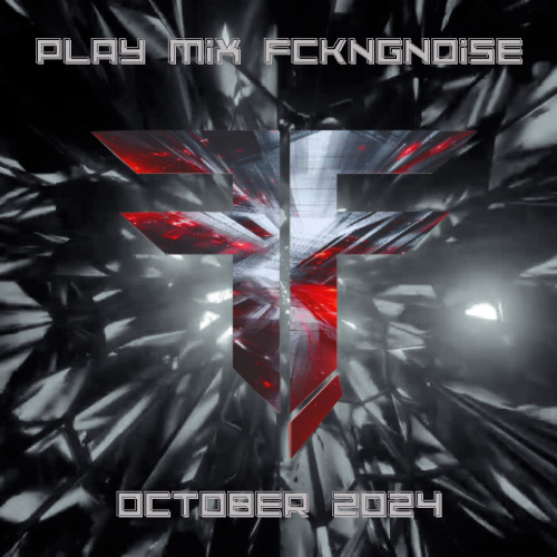 PLAY MIX FckngNoise October 2024