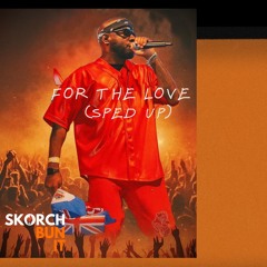 For the Love (Sped Up)