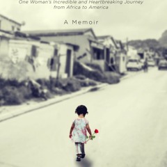 Download Whole Heart: One Woman's Incredible and Heartbreaking Journey from Africa to America - Mich