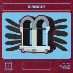 Kvanchi at Reflector Club