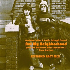 Not My Neighborhood, Extended by Garddwr Porffor & Nadia Selvaggi (w The Windscale Blues Experiment)