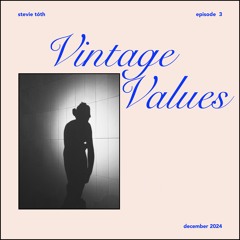 Vintage Values / Episode 3