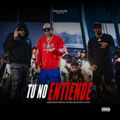 Amenazzy, Ñengo Flow, Eklectico, Ntg - Tu No Entiende