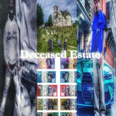 DECEASED ESTATE ft. TETO100 (PROD. SAINT LOOSIFER)